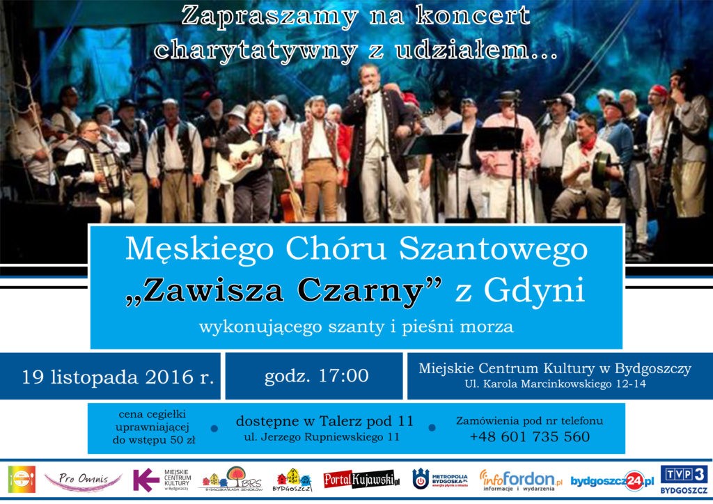 już 19 Listopada 2016 roku o godzinie 17.00 w Miejskim Centrum Kultury w Bydgoszczy odbędzie się koncert charytatywny Męskiego Chóru Szantowego „Zawisza Czarny ” z Gdyni